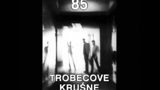 IMAM DOVOLJNO TE VLAGE  TROBECOVE KRUŠNE PEĆI 1985 [upl. by Harbed]