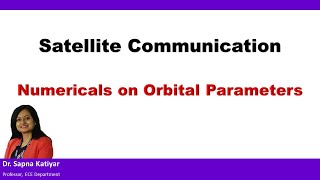 Satellite Communication  Numericals on Orbital Parameters [upl. by Gothard]