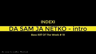 Da sam ja netko intro  INDEXI BassRiff 19 Notni zapis  VIDEO TAB [upl. by Eeclehc]