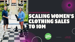 Hammersley Brothers Podcast  Scaling Women’s Clothing Sales To 10M [upl. by Sumahs487]