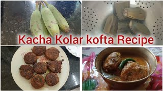 kacha Kolar kofta Recipe 😋in Bengali 😊 TK lifestyle [upl. by Auqenwahs]