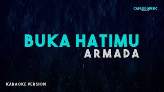 Armada  Buka Hatimu Karaoke Version [upl. by Vary]