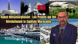 Rabat en Métamorphose La Transformation Époustouflante de la Capitale Marocaine [upl. by Pierette]