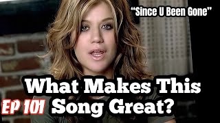 What Makes This Song Great “Since U Been Gone” Kelly Clarkson [upl. by Fabiola]