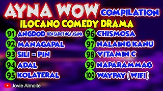 AYNA WOW COMPILATION 91100 10 EPISODES  ILOCANO COMEDY DRAMA  Jovie Almoite [upl. by Htbazile]