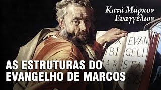 AS ESTRUTURAS DO EVANGELHO DE MARCOS – História do Cristianismo 09 ✝ [upl. by Lothaire]