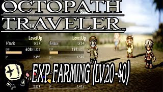 Octopath Traveler  EXP Grinding from Level 20 to 40 in Chapter 1 [upl. by Elamaj]