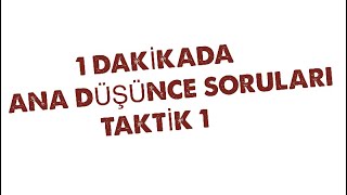 1 DAKİKADA TAKTİK 1 Ana Düşünce [upl. by Gleeson]