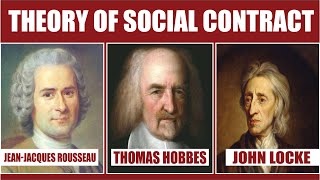 Theory of Social Contract  Thomas Hobbes  John Locke  JJ Rousseau Complete [upl. by Ellenahs]