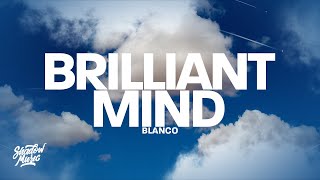 Blanco  Brilliant Mind Lyrics [upl. by Imoyn709]