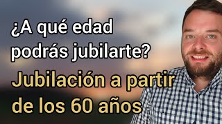 EDAD DE JUBILACIÓN 2022 ¿Cuándo puedo jubilarme [upl. by Hernardo4]