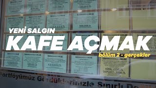 yeni salgın kafe açmak bölüm 2  gerçekler [upl. by Pearle]