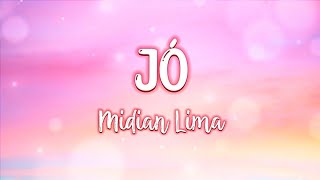 Jó  Midian Lima LETRA [upl. by Ydnyc854]