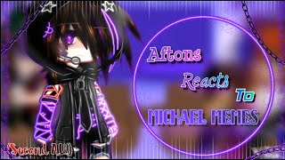 Aftons react to Michael💜  Second AU  Credits in desc  angst  My AU  FNaF [upl. by Nightingale]