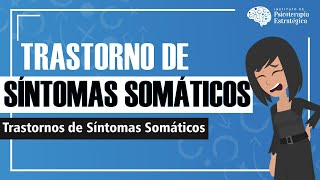 Trastorno de Síntomas Somáticos Cuando los síntomas físicos te causan ansiedad [upl. by Lai518]