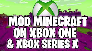 How to Download Minecraft Mods on XboxOneXboxSeriesX Tutorial NEW Method 2021 [upl. by Geldens]