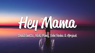 David Guetta  Hey Mama Lyrics ft Nicki Minaj Bebe Rexha amp Afrojack [upl. by Pacificia198]