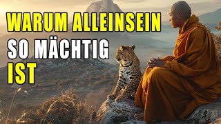 Die Kraft des Alleinseins  Buddhistische Weisheit [upl. by Htebesile551]