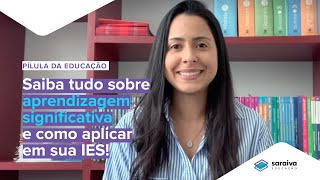 Aprendizagem significativa saiba o que é e como aplicar em sua IES [upl. by Peppard]