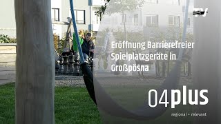 Eröffnung Barrierefreier Spielplatzgeräte in Großpösna [upl. by Ligriv58]