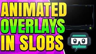 How to Add Animated Overlays to Streamlabs OBS Streams [upl. by Farhsa929]