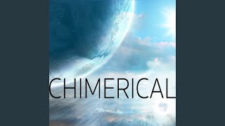 Chimerical [upl. by Sidoney]