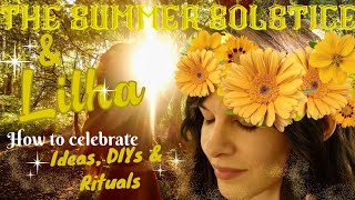 Litha amp The Summer Solstice  How to Celebrate  Ideas DIYs amp Rituals 🌞 [upl. by Suzy]