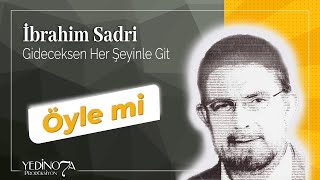 İbrahim Sadri  Öyle Mi  Gideceksen Herşeyinle Git 2014 [upl. by Aires576]