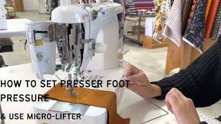 HOW TO SET PRESSER FOOT PRESSURE AND USE MICROLIFTER [upl. by Deonne]