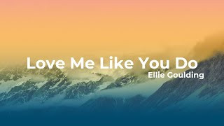 Love Me Like You Do  Ellie Goulding  Lyric [upl. by Merritt]