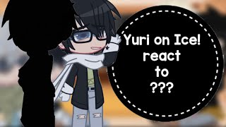 Yuri on Ice react to  as Yuri’s brother  Yuri on Ice x    ORIGINAL  Part 11 [upl. by Nerb]