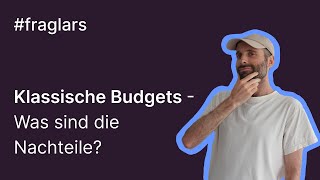 Klassische Budgets  Was sind die Nachteile [upl. by Coats]