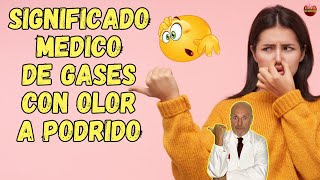 🆘 SIGNIFICADO MEDICO DE LOS GASES CON OLOR A PODRIDO 🆘 [upl. by Leizo]