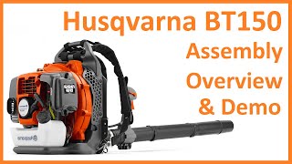 Husqvarna BT150 Backpack Leaf Blower  Unboxing Overview and Demo [upl. by Iviv677]