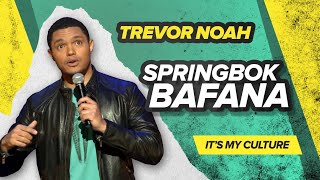 quotSpringbok Bafanaquot  Trevor Noah  Its My Culture LONGER RERELEASE [upl. by Norvall]