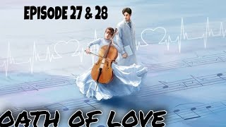 The Oath of Love Episode 27 amp 28 Explained in Hindi  Chinese Drama  Explanations in Hindi [upl. by Odraboel]