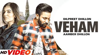 Veham Official Video  Dilpreet Dhillon Ft Aamber Dhillon  Desi Crew  Latest Punjabi Songs 2023 [upl. by Avrom]