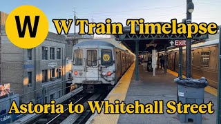 W Train Timelapse AstoriaDitmars to Whitehall Street [upl. by Padget]