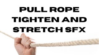 Pulling Rope SFX  Creaking Tension and Stretching sounds  floraphoniccom [upl. by Dunseath]