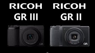 RICOH GR III vs RICOH GR II [upl. by Darleen]