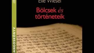 Elie Wiesel Bölcsek és történeteik  hangoskönyv [upl. by Llewoh]