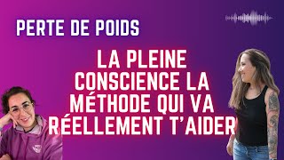 Perte de poids  la méthode pour mettre en place de façon efficace la pleine conscience [upl. by Aziza]