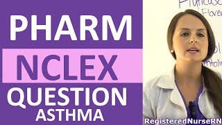 Pharmacology NCLEX Review Question Bronchodilators and Corticosteroids Asthma Nursing [upl. by Yelahc]