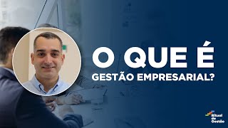 O que é gestão empresarial [upl. by Hael247]