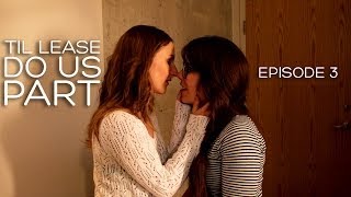 Lesbian Web Series  Til Lease Do Us Part Episode 3 Season 1 [upl. by Retnuh131]