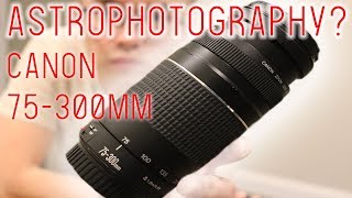 Canon 75300mm Astrophotography REVIEW [upl. by Eddy936]