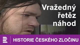 Historie českého zločinu Vražedný řetěz náhod [upl. by Zeiler]