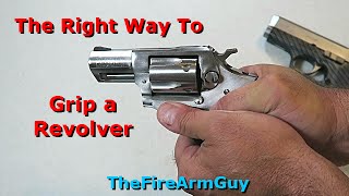 How To Properly Grip a Revolver  TheFireArmGuy [upl. by Madelle]