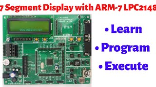 Tutorial 1 Seven Segment Display Interfacing with ARM7 LPC2148  ARM Tutorials [upl. by Aivatal]