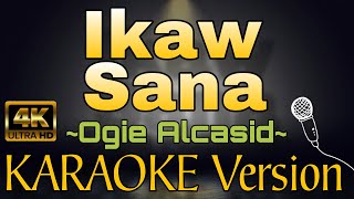 IKAW SANA by Ogie Alcasid HD OPM KARAOKE Version [upl. by Yeruoc162]